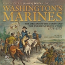 Washington's Marines by Jason Q. Bohm