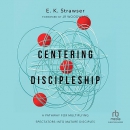 Centering Discipleship by E.K. Strawser