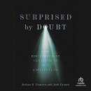 Surprised by Doubt by Joshua D. Chatraw