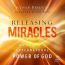 Releasing Miracles by Kynan Bridges