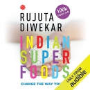 Indian Superfoods by Rujuta Diwekar