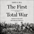 The First Total War by David A. Bell