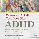 When an Adult You Love Has ADHD by Russell A. Barkley