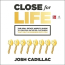 Close for Life by Josh Cadillac