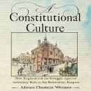 A Constitutional Culture by Adrian Chastain Weimer