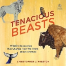 Tenacious Beasts by Christopher J. Preston