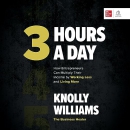 3 Hours a Day by Knolly Williams