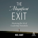The Magnificent Exit by Neil Hart