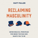 Reclaiming Masculinity by Matt Fuller
