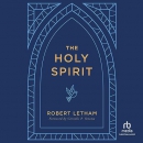 The Holy Spirit by Robert Letham