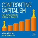 Confronting Capitalism by Vivek Chibber