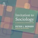 Invitation to Sociology: A Humanistic Perspective by Peter Berger