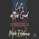 Life After God by Mark Feldmeir