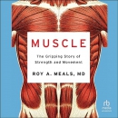 Muscle: The Gripping Story of Strength and Movement by Roy A. Meals