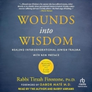 Wounds into Wisdom: Healing Intergenerational Jewish Trauma by Rabbi Tirzah Firestone