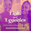 Light and Legacies by Janaka Bowman Lewis