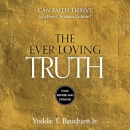 Ever-Loving Truth by Voddie T. Baucham