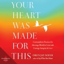Your Heart Was Made for This by Oren Jay Sofer