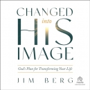 Changed into His Image by Jim Berg