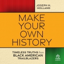 Make Your Own History by Joseph Holland