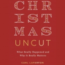 Christmas Uncut by Carl Laferton