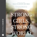 Strong Girls, Strong World by Dale Hanson Bourke