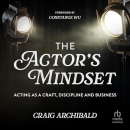 The Actor's Mindset by Craig Archibald