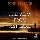 The View From Rat Lake by John Gierach