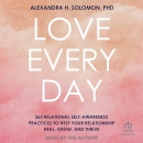 Love Every Day by Alexandra H. Solomon