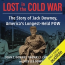Lost in the Cold War by John T. Downey