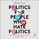 Politics for People Who Hate Politics by Denise Grace Gitsham