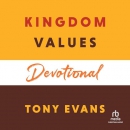 Kingdom Values Devotional by Tony Evans