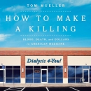 How to Make a Killing by Tom Mueller