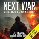 Next War: Reimagining How We Fight by John Antal