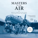 Masters of the Air by Donald L. Miller