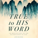 True to His Word by John Bloom