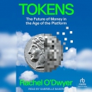 Tokens: The Future of Money in the Age of the Platform by Rachel O'Dwyer