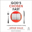 God's Chosen Fast by Arthur Wallis