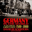 Germany in the World: A Global History, 1500-2000 by David Blackbourn