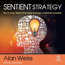 Sentient Strategy by Alan Weiss