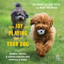 The Joy of Playing with Your Dog by The Monks of New Skete