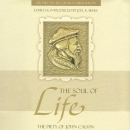 The Soul of Life: The Piety of John Calvin by Joel R. Beeke