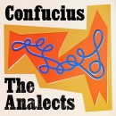 The Analects of Confucius by Confucius