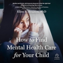 How to Find Mental Health Care for Your Child by Ellen Braaten