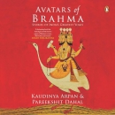 Avatars of Brahma: Stories of India's Greatest Yogis by Arpan Sharma