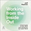 Working from the Inside Out by Jeff Haanen