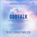 GodTalk: Experiences of Humanity's Connections with a Higher Power by Neale Donald Walsch