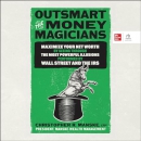 Outsmart the Money Magicians by Christopher R. Manske