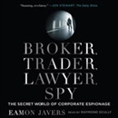 Broker, Trader, Lawyer, Spy by Eamon Javers