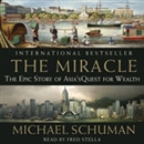 The Miracle: The Epic Story of Asia's Quest for Wealth by Michael Schuman